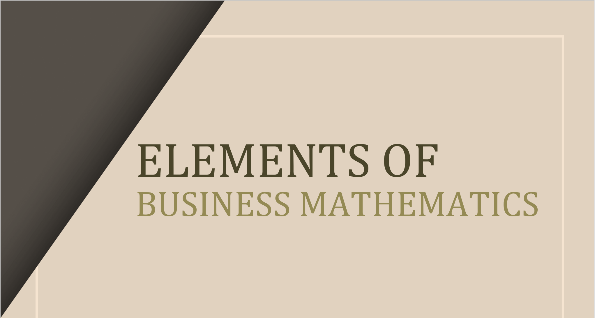 T2: Elements of Business Mathematics