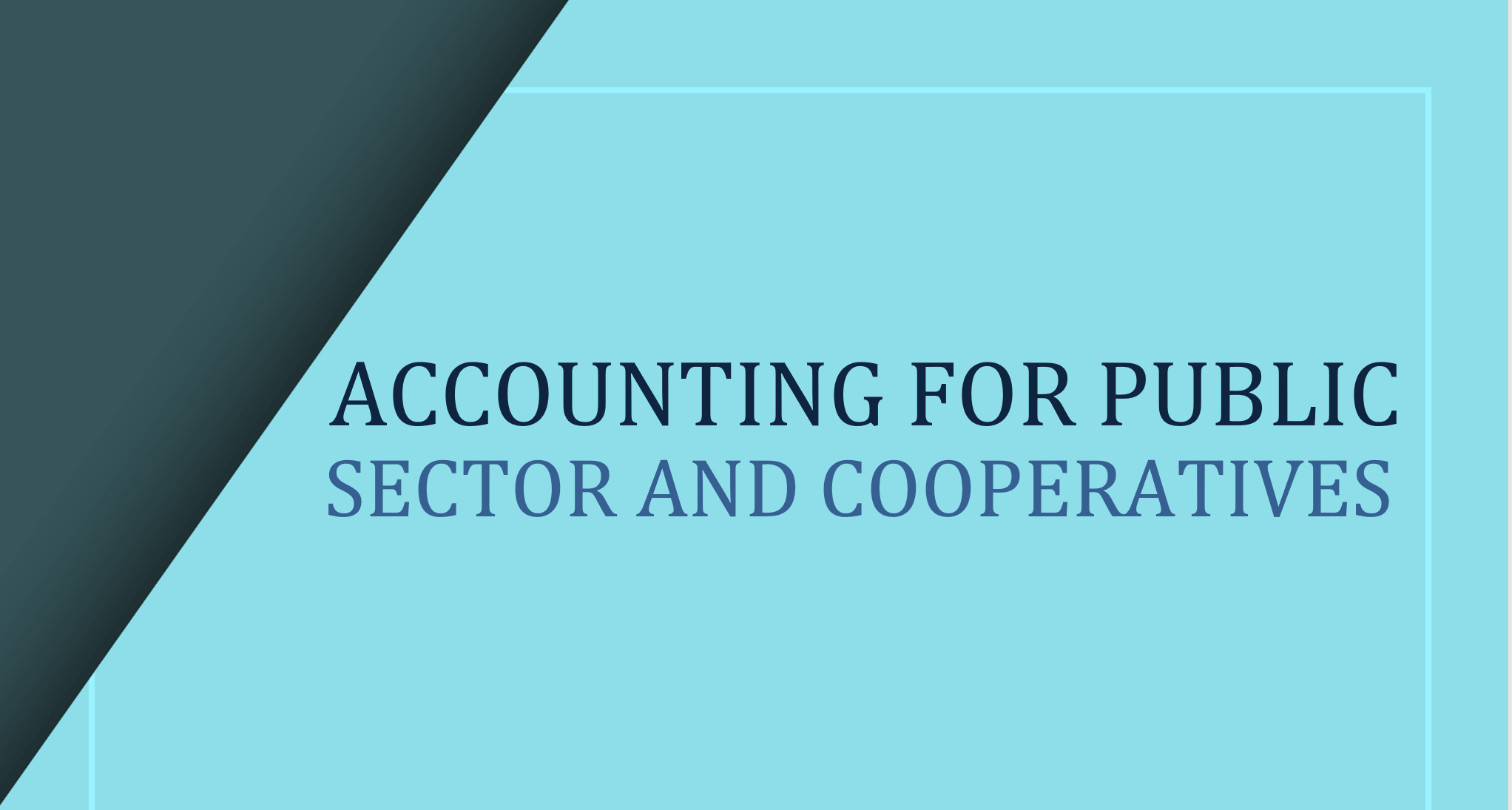 T8: Accounting for Public Sector and Cooperatives